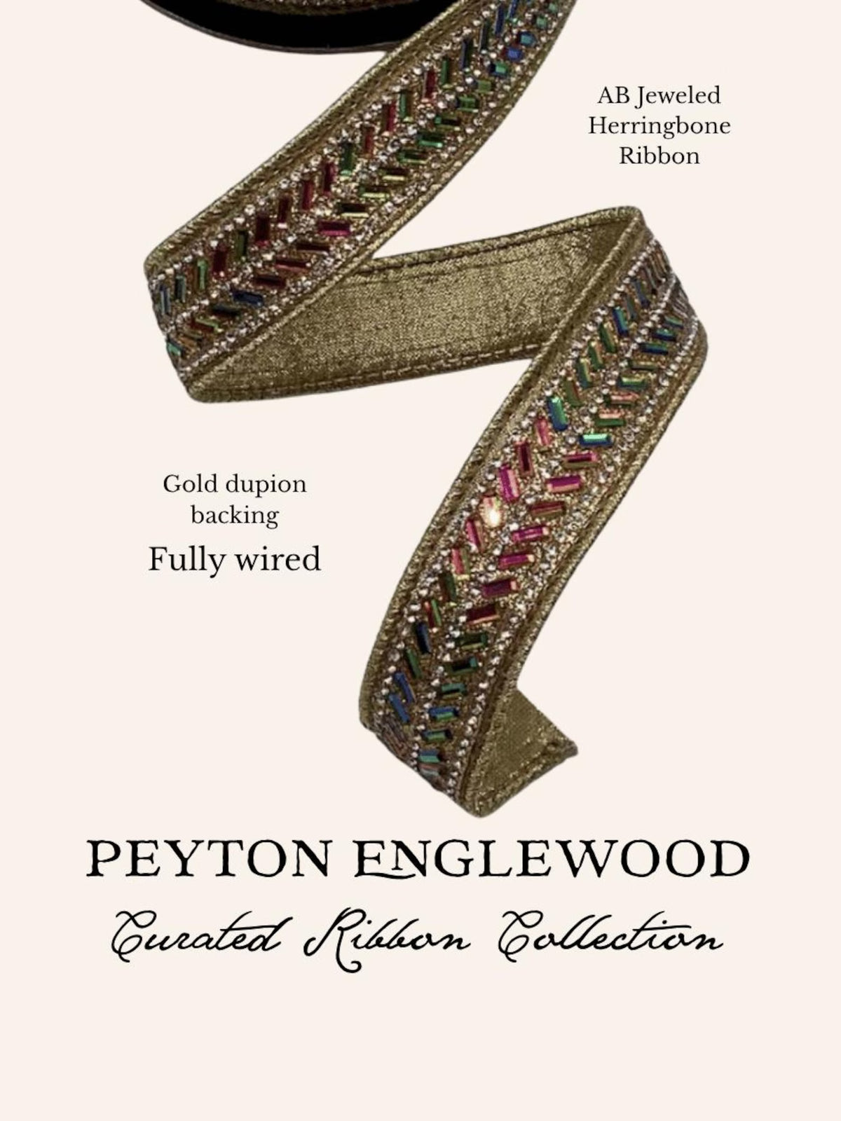 A decorative herringbone ribbon shown on a light beige background with printed text. The ribbon has a gold dupion backing, AB jeweled herringbone pattern with multicolored rhinestones, and is branded as Peyton Englewood Curated Ribbon Collection.