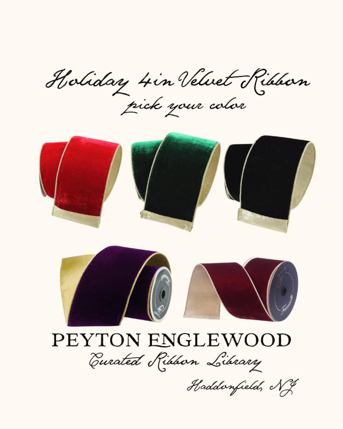 A vintage-style product card for Peyton Englewood 'Holiday 4 in Velvet Ribbon' showing six velvet ribbon rolls in different colors: red, emerald green, black, purple, burgundy, and gold. The text reads 'Holiday 4 in Velvet Ribbon' and 'pick your color' above the product images, and 'PEYTON ENGLEWOOD' with 'Greatest Ribbon Library' and 'Haddonfield, N.