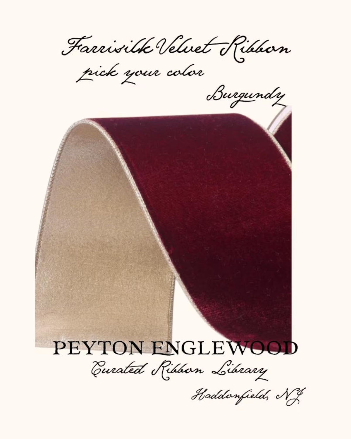 A product cover for a fabric ribbon by Peyton Englewood, featuring a curved roll of burgundy velvet ribbon with a beige underside on a cream background with elegant black script text. Farrsilk Flashy Velvet 4 inch Ribbon Burgundy